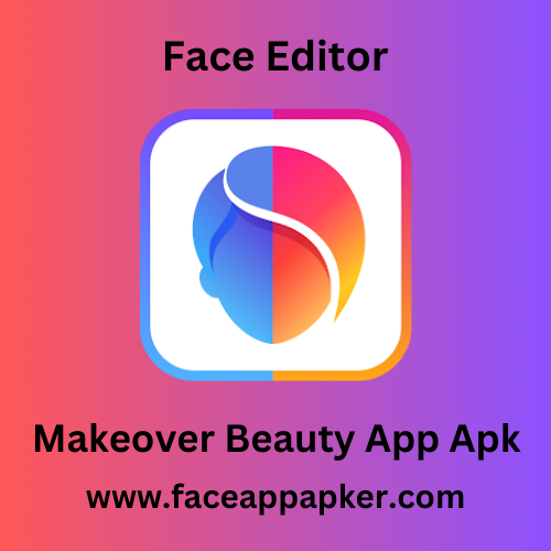 FaceApp- Face Editor Makeover Beauty App APK