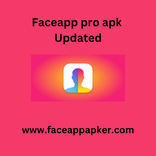 FaceApp Pro APK Updated